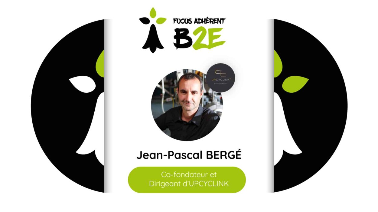 Focus adhérent Jean-Pascal BERGÉ UPCYCLINK