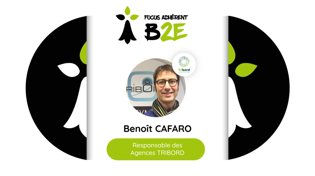 Focus Adhérent B2E - Benoît CAFARO TRIBORD