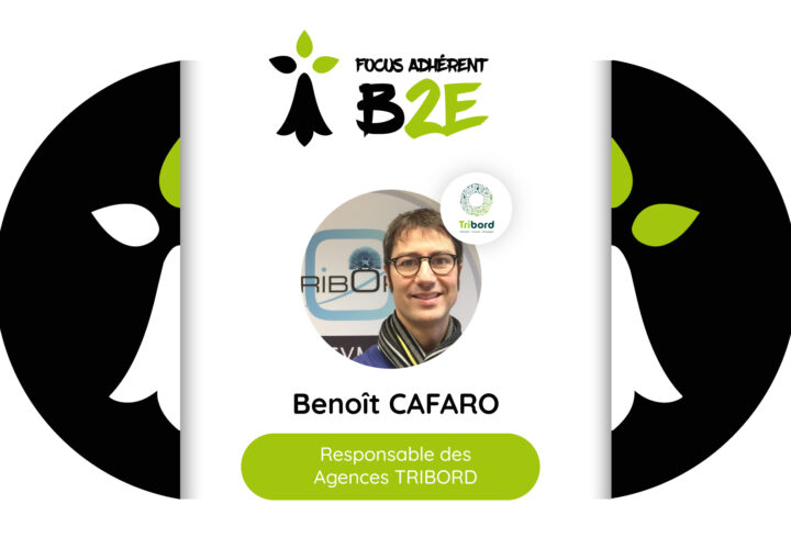 Focus Adhérent B2E - Benoît CAFARO TRIBORD