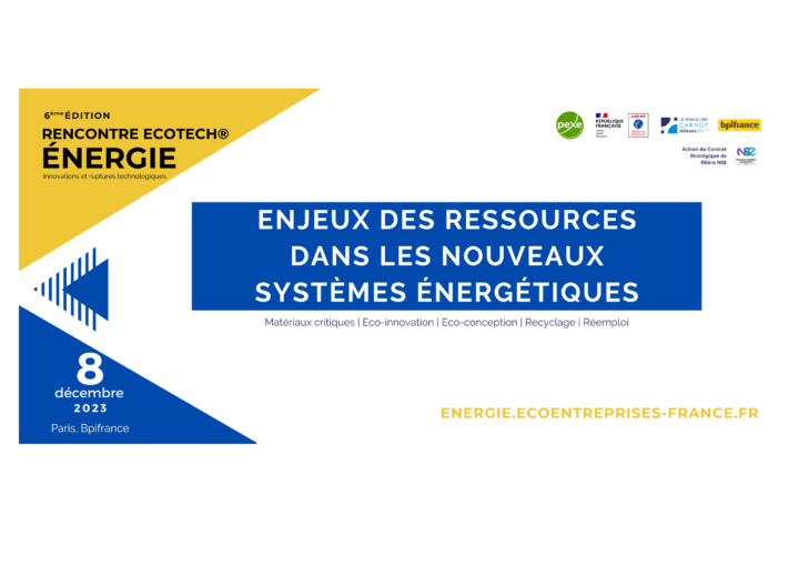 Rencontre Ecotech Energie le 8 décembre 2023 : Enjeux des ressources dans les nouveaux systèmes énergétiques